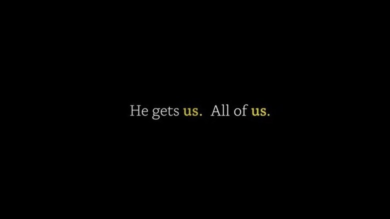 The words "He gets us. All of us." on a black background